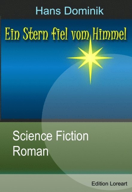 Hans Dominik - Ein Stern fiel vom Himmel, E-bok