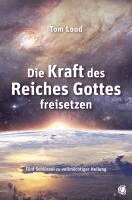 Tom Loud - Die Kraft des Reiches Gottes freisetzen, Häftad