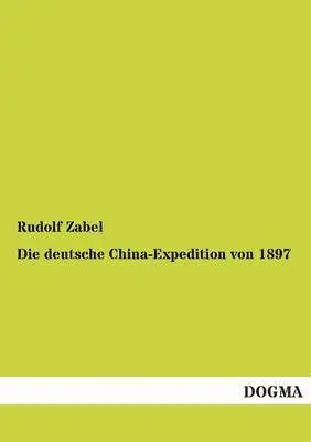 Rudolf Zabel - Deutsche China-Expedition Von 1897, Häftad. Tillgänglighet: Tillfälligt slut