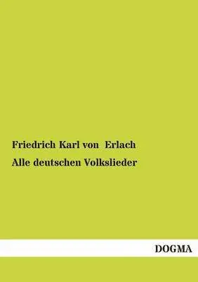 Friedrich Karl Von Erlach - Alle Deutschen Volkslieder, Häftad. Tillgänglighet: Tillfälligt slut