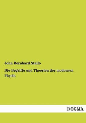 John Bernhard Stallo - Begriffe Und Theorien Der Modernen Physik, Häftad. Tillgänglighet: Tillfälligt slut