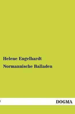 Helene Engelhardt - Normannische Balladen, Häftad. Tillgänglighet: Tillfälligt slut