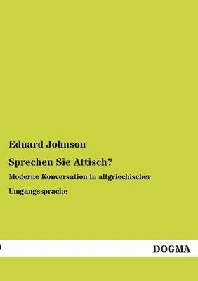 Eduard Johnson - Sprechen Sie Attisch?, Häftad