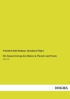 Friedrich Bub-Bodmar, Bernhard Tilger - Die Konservierung des Holzes in Theorie und Praxis, Häftad