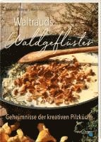 Waltraud Witteler - Waltrauds Waldgeflüster, Inbunden