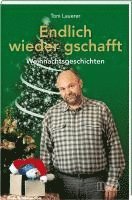 Toni Lauerer - Endlich wieder gschafft, Inbunden