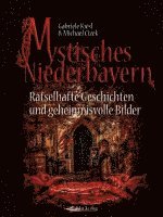 Gabriele Kiesl, Michael Cizek - Mystisches Niederbayern, Inbunden