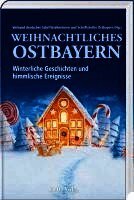 Verband deutscher Schriftstellerinnen und Schriftsteller Ostbayern - Weihnachtliches Ostbayern, Inbunden