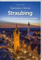 Kai Ulrich Müller - Faszination Heimat - Straubing, Inbunden