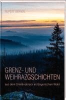 Rupert Berndl - Grenz- und Weihrazgschichten, Inbunden