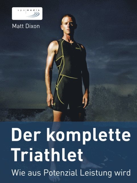 Matt Dixon - Der komplette Triathlet, E-bok