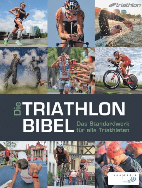 Dr. Karlheinz Zeilberger, Jan Sagert, Dr. Matthias Marquardt, Christoph Furleger, Carola Felchner, Nina Eggert, Manuela Dierkes, Caroline Cornfine, Timo Bracht, Niclas Bock - Die Triathlonbibel, E-bok