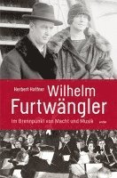 Herbert Haffner - Wilhelm Furtwängler, Inbunden