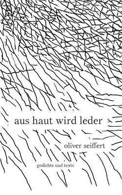 Oliver Seiffert - Aus Haut wird Leder, Häftad