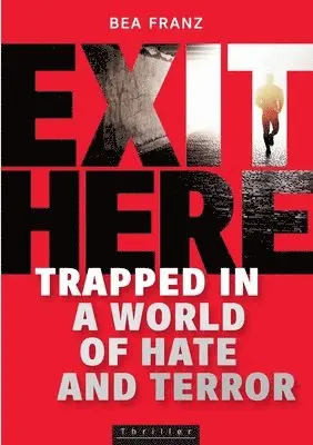 Bea Franz - Exit Here, Häftad. Tillgänglighet: Lägg i varukorg