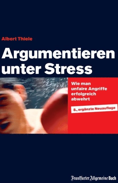 Albert Thiele - Argumentieren unter Stress, E-bok