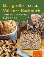 Ute Olk - Das große Vollkorn-Backbuch, Inbunden
