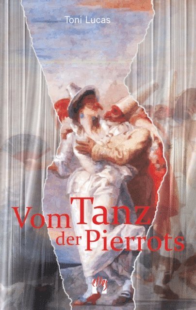 Toni Lucas - Vom Tanz der Pierrots, E-bok