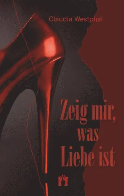 Claudia Westphal - Zeig mir, was Liebe ist, E-bok. Tillgänglighet: Lägg i varukorg