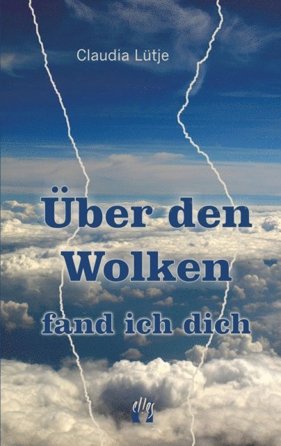 Claudia Lutje - Über den Wolken fand ich dich, E-bok