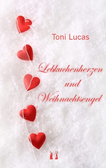 Toni Lucas - Lebkuchenherzen und Weihnachtsengel, E-bok