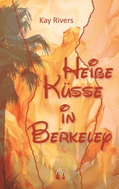 Kay Rivers - Heiße Küsse in Berkeley, E-bok