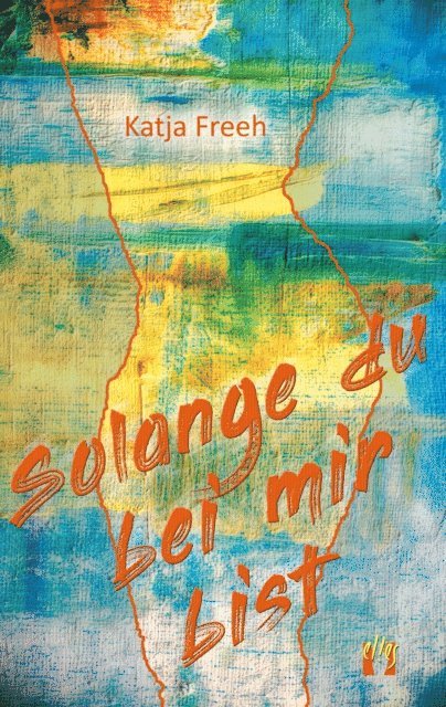 Katja Freeh - Solange du bei mir bist, E-bok