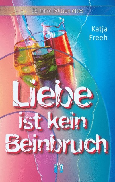Katja Freeh - Liebe ist kein Beinbruch, E-bok