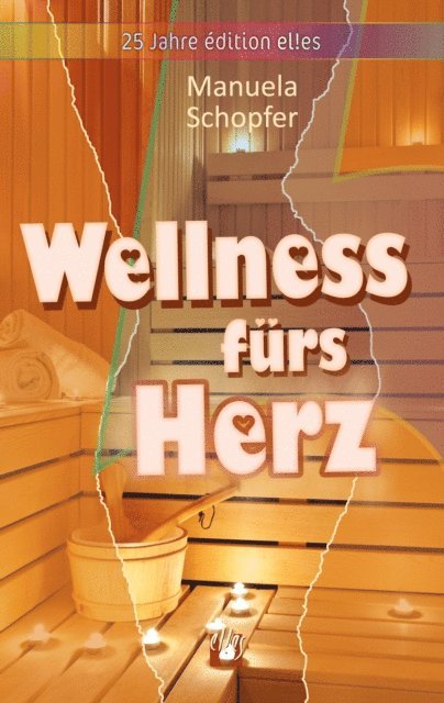 Manuela Schopfer - Wellness fürs Herz, E-bok