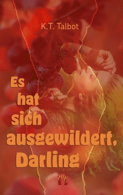 K. T. Talbot - Es hat sich ausgewildert, Darling, E-bok
