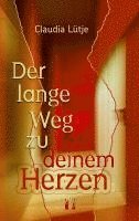 Claudia Lütje - Der lange Weg zu deinem Herzen, Häftad