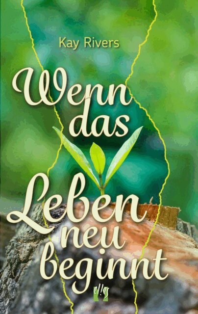 Kay Rivers - Wenn das Leben neu beginnt, E-bok