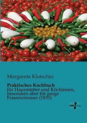 Margareta Klotschin - Praktisches Kochbuch, Häftad. Tillgänglighet: Lägg i varukorg