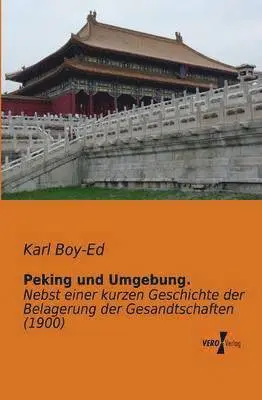Karl Boy-Ed - Peking und Umgebung., Häftad. Tillgänglighet: Lägg i varukorg