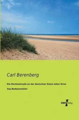 Carl Berenberg - Nordseeinseln an der deutschen Küste nebst ihren See-Badeanstalten, Häftad. Tillgänglighet: Lägg i varukorg