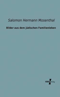 Salomon Hermann Mosenthal - Bilder aus dem jüdischen Familienleben, Häftad