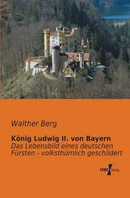 Walther Berg - König Ludwig II. von Bayern, Häftad. Tillgänglighet: Lägg i varukorg