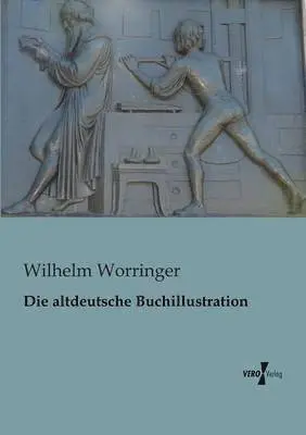 Wilhelm Worringer - altdeutsche Buchillustration, Häftad. Tillgänglighet: Lägg i varukorg