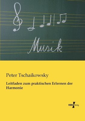 Peter Tschaikowsky - Leitfaden zum praktischen Erlernen der Harmonie, Häftad