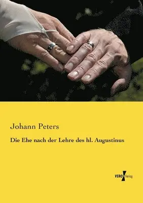 Johann Peters - Ehe nach der Lehre des hl. Augustinus, Häftad. Tillgänglighet: Lägg i varukorg