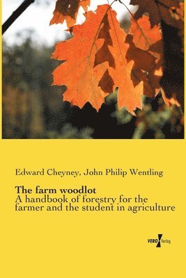 Edward Cheyney, John Philip Wentling - farm woodlot, Häftad. Tillgänglighet: Lägg i varukorg