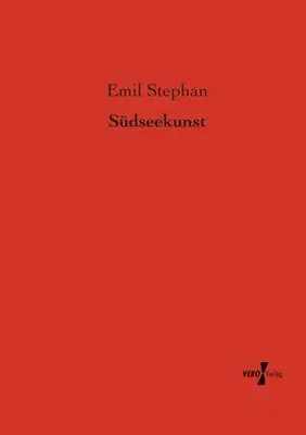 Emil Stephan - Südseekunst, Häftad. Tillgänglighet: Lägg i varukorg