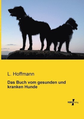 L Hoffmann - Buch vom gesunden und kranken Hunde, Häftad