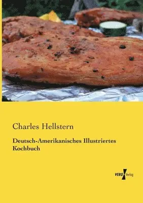Charles Hellstern - Deutsch-Amerikanisches Illustriertes Kochbuch, Häftad. Tillgänglighet: Lägg i varukorg
