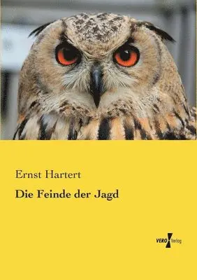 Ernst Hartert - Feinde der Jagd, Häftad. Tillgänglighet: Lägg i varukorg