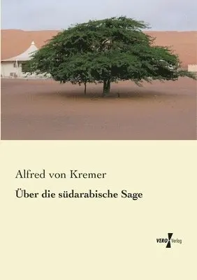 Alfred Von Kremer - Über die südarabische Sage, Häftad. Tillgänglighet: Lägg i varukorg