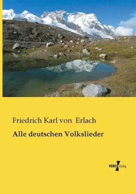 Friedrich Karl Von Erlach - Alle deutschen Volkslieder, Häftad. Tillgänglighet: Lägg i varukorg