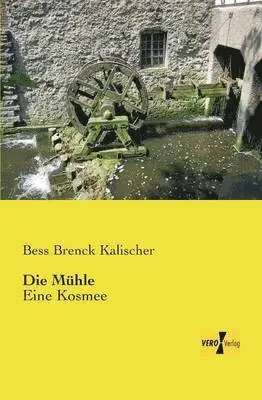 Bess Brenck Kalischer - Mühle, Häftad. Tillgänglighet: Lägg i varukorg