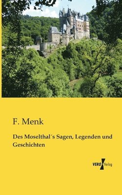 F Menk - Des Moselthal´s Sagen, Legenden und Geschichten, Häftad. Tillgänglighet: Lägg i varukorg