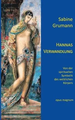 Sabine Grumann - Hannas Verwandlung, Häftad. Tillgänglighet: Lägg i varukorg